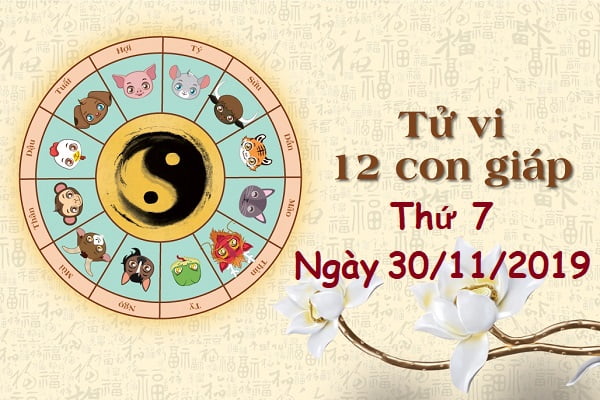 Xem tử vi thứ 7 ngày 30/11/2019 của 12 con giáp-1