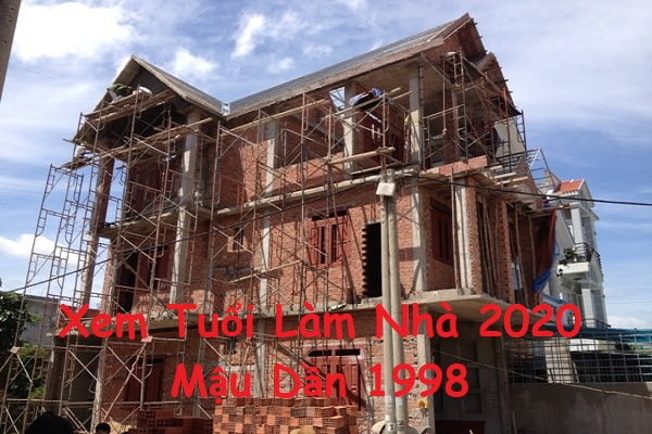 Xem tuổi làm nhà năm 2020 cho tuổi Mậu Dần 1998-1