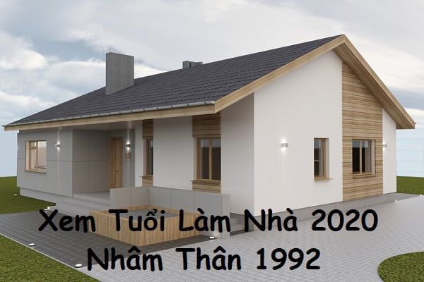 Xem tuổi làm nhà năm 2020 cho tuổi Nhâm Thân 1992-1