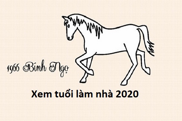 Xem tuổi làm nhà năm 2020 cho tuổi Bính Ngọ 1966-3