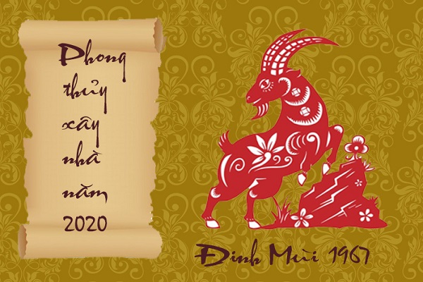 Xem tuổi làm nhà năm 2020 cho tuổi Đinh Mùi 1967-1 Xem tuổi làm nhà năm 2020 cho tuổi Đinh Mùi 1967-1
