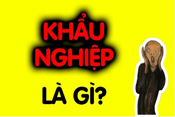 Khẩu nghiệp là gì? Hậu quả của khẩu nghiệp-1 Khẩu nghiệp là gì? Hậu quả của khẩu nghiệp-1