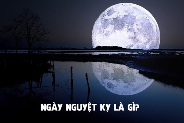 Ngày nguyệt kỵ là ngày nào? Tốt hay xấu-1 Ngày nguyệt kỵ là ngày nào? Tốt hay xấu-1