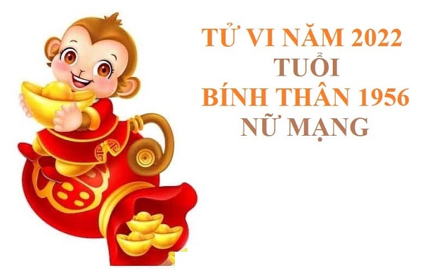 Xem tử vi năm 2022 tuổi BÍNH THÂN 1956 Nữ Mạng-1