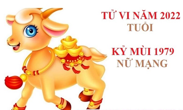 Tử vi 2022 tuổi Kỷ Mùi sinh năm 1979 nữ mạng-1 Tử vi 2022 tuổi Kỷ Mùi sinh năm 1979 nữ mạng-1