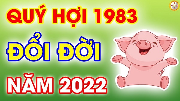 Xem tử vi năm 2022 tuổi QUÝ HỢI sinh năm 1983 [Nam Mạng]-2