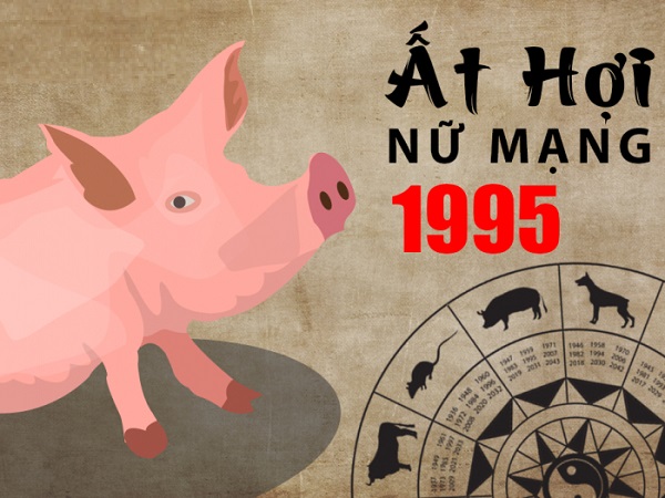 Tử vi năm 2022 tuổi ẤT HỢI sinh năm 1995 [Nữ Mạng]-1