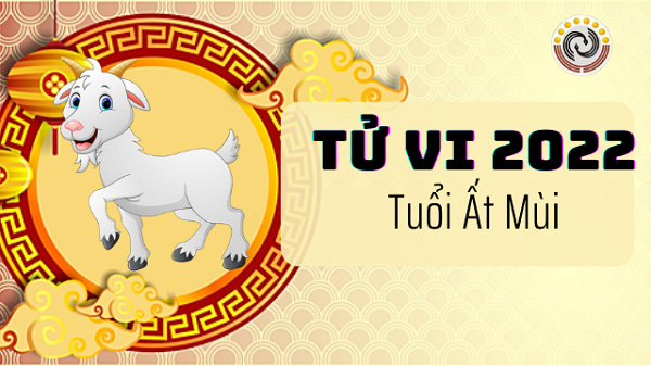 Tử vi năm 2022 tuổi ẤT MÙI sinh năm 1955 Nữ Mạng-2