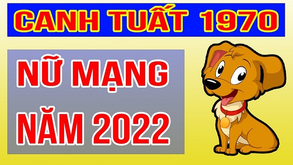 Xem tử vi năm 2022 tuổi CANH TUẤT sinh năm 1970 [Nữ Mạng]-2