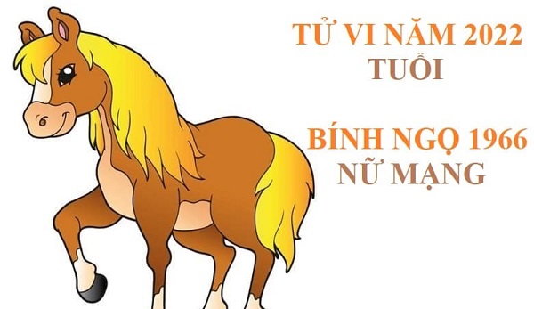 Xem tử vi 2022 tuổi BÍNH NGỌ sinh năm 1966 Nữ Mạng-2