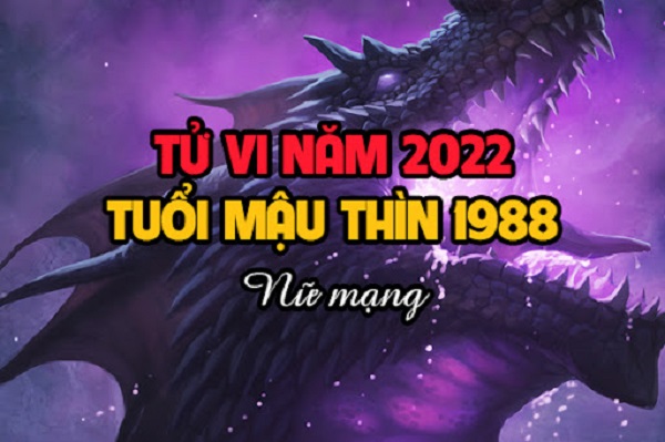 Xem tử vi 2022 tuổi MẬU THÌN sinh năm 1988 Nữ Mạng-2 Xem tử vi 2022 tuổi MẬU THÌN sinh năm 1988 Nữ Mạng-2