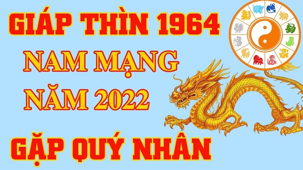 Xem tử vi 2022 tuổi GIÁP THÌN sinh năm 1964 Nam Mạng-1