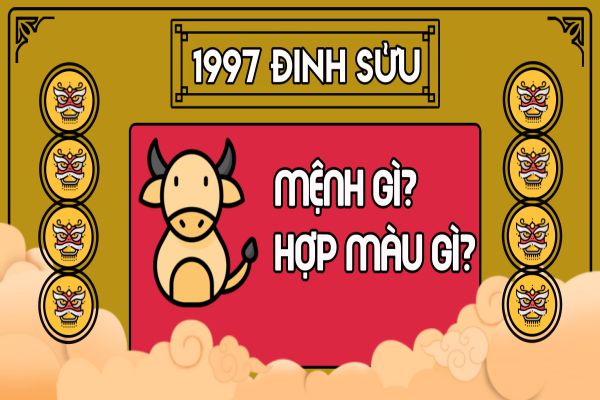 Sinh năm 1997 mệnh gì? Cung gì? Tuổi gì? Hợp hướng nào-3