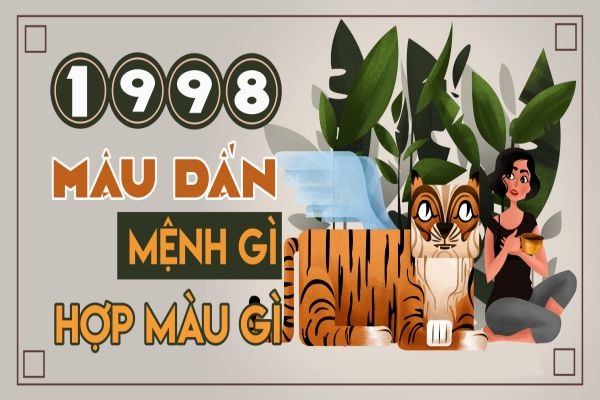 Sinh năm 1998 mệnh gì? Cung gì? Hợp màu gì? Hợp hướng nào-3 Sinh năm 1998 mệnh gì? Cung gì? Hợp màu gì? Hợp hướng nào-3