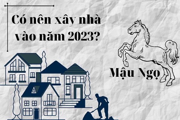 Xem tuổi làm nhà năm 2023 cho người sinh năm 1978 Mậu Ngọ-1 Xem tuổi làm nhà năm 2023 cho người sinh năm 1978 Mậu Ngọ-1