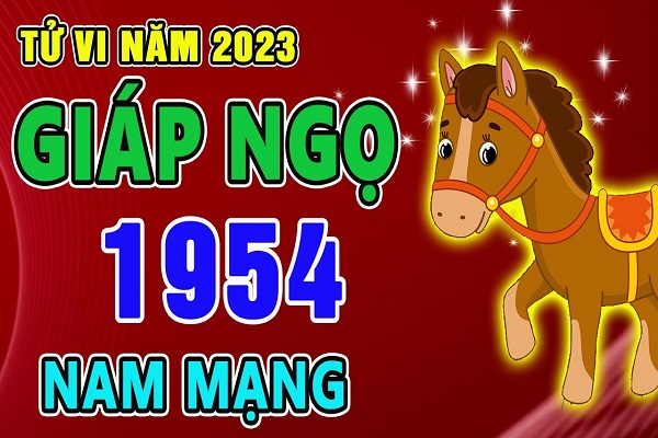Xem tử vi năm 2023 tuổi GIÁP NGỌ sinh năm 1954 Nam Mạng-2