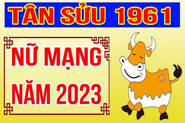 Xem tử vi năm 2023 tuổi TÂN SỬU sinh năm 1961 Nữ Mạng-2
